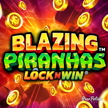 Blazing Piranhas